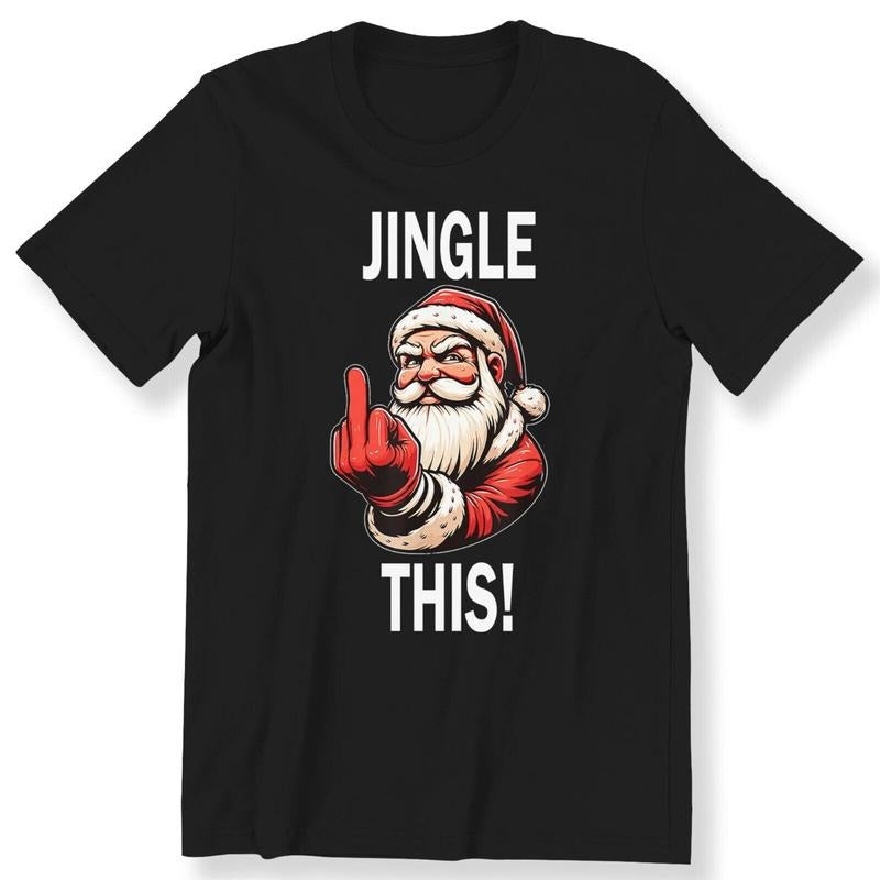 Christmas Funny Santa Men Ladies Funny T-shirt Santa Jingle This Gift T-shirt Made in USA Hoodie, Sweatshirt