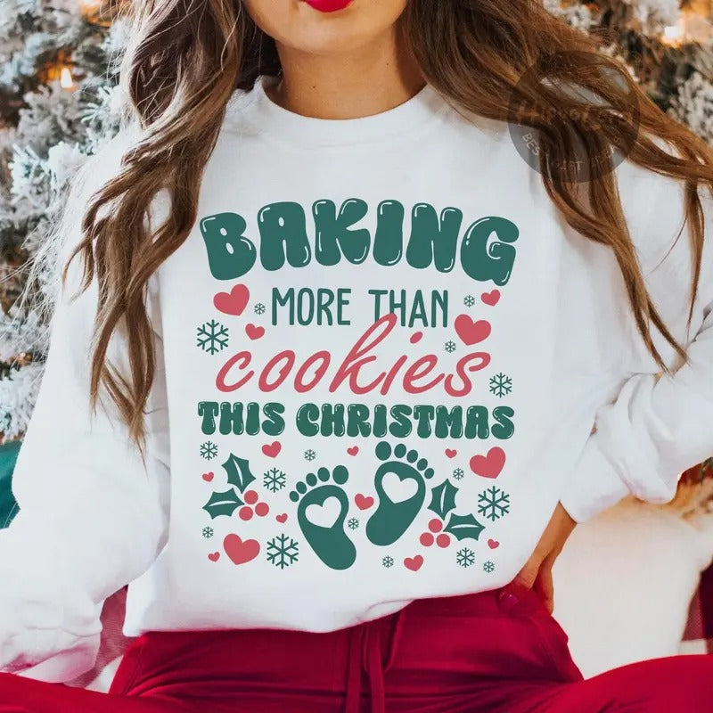Christmas Pregnancy Announcement Sweatshirt, Baking More Than Cookies This Christmas Shirt, Mother To Be Gift, Christmas...