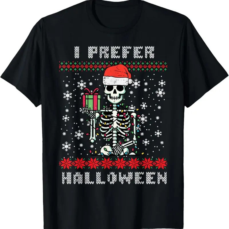Christmas Skeleton I Prefer Halloween Ugly Xmas Men Women T-Shirt Hoodie, Sweatshirt | UrbanDripWear.com