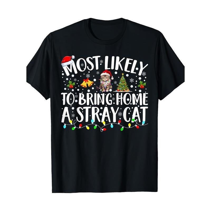 Christmas T-shirt most likely to bring home a stray cat made in usa Hoodie, Sweatshirt | UrbanDripWear.com