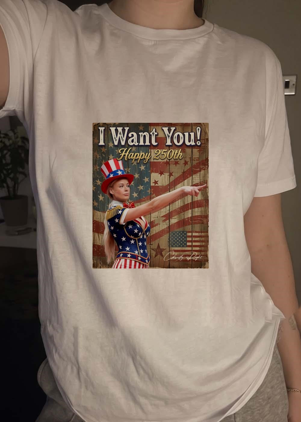Christy Is Right I Want You Happy 250th Uncle Sam Woman T-Shirt