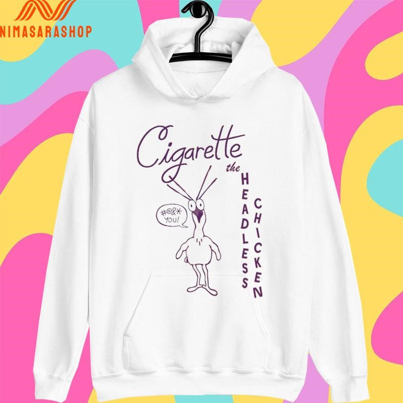 Cigarette The Headless Chicken Shirts