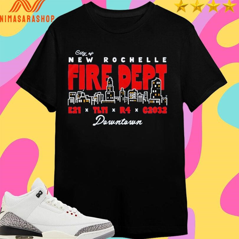 City Of New Rochelle Fire Dept E21 X Tl11 X R4 X C2032 Downtown Shirts