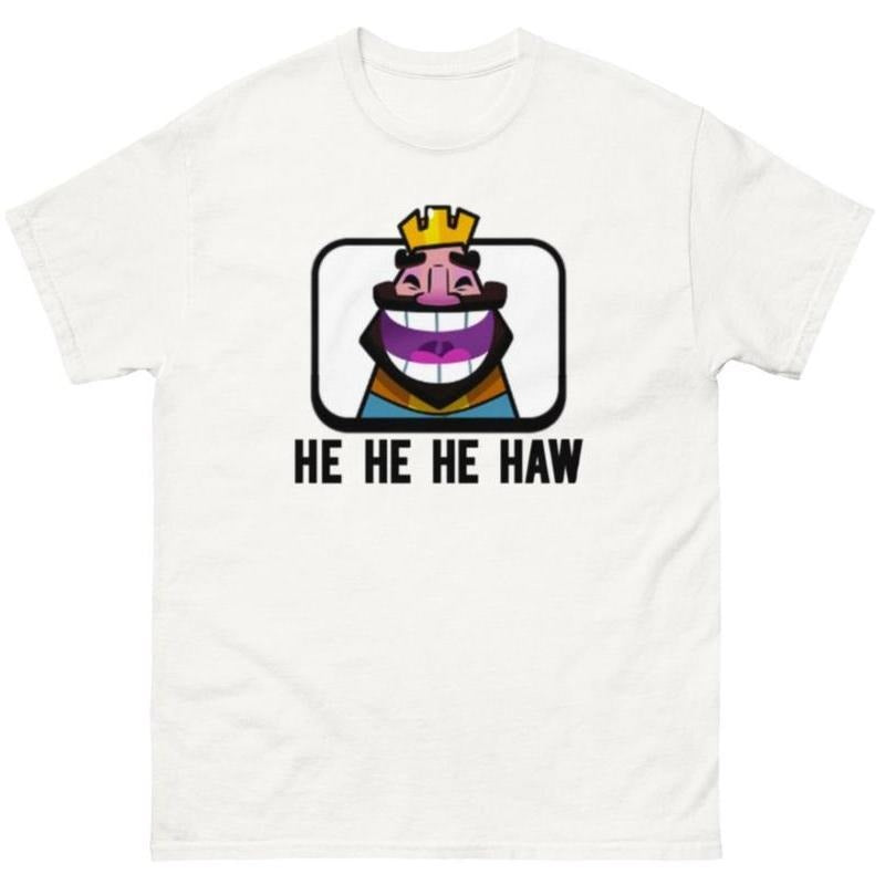 Clash Royale He He He Haw T-Shirt Hoodie, Sweatshirt | UrbanDripWear.com