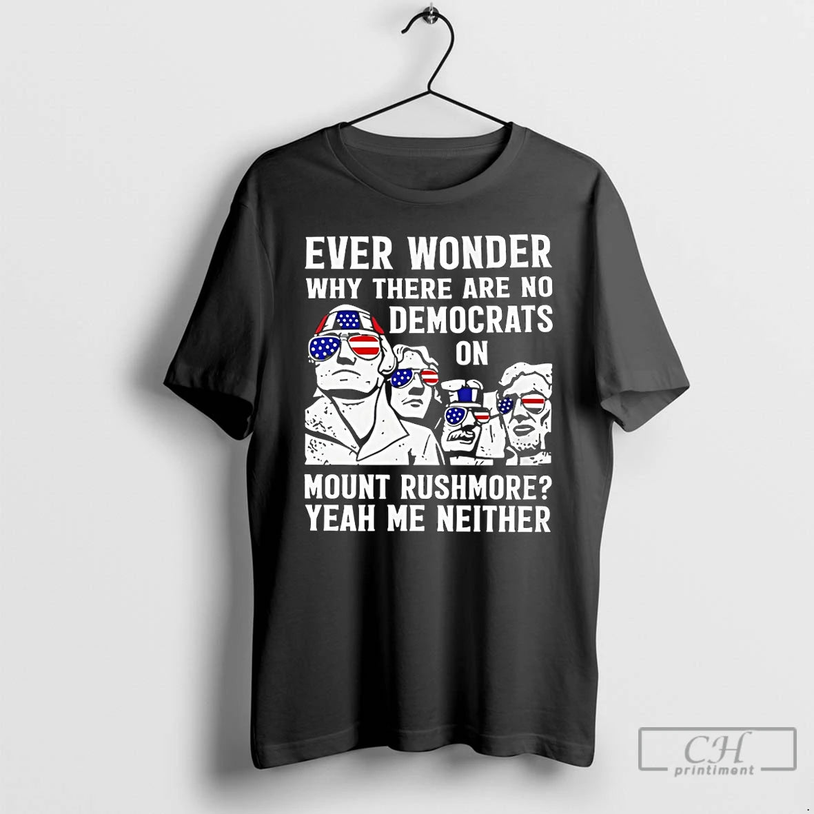 Classic Ever Wonder Why There Are No Democrats On Mount Rushmore America T Shirts Sweater