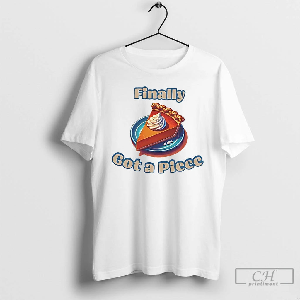 Classic Finally Got A Piece Of The Pie National Dessert Day T Shirts