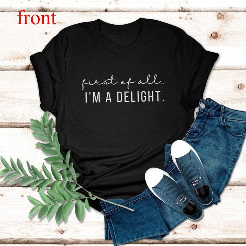 Classic Funny Women Shirt First of All I'm a Delight T-shirt, For Mom Funny Teacher T Shirt Summer Shirt, Top Womenswear...