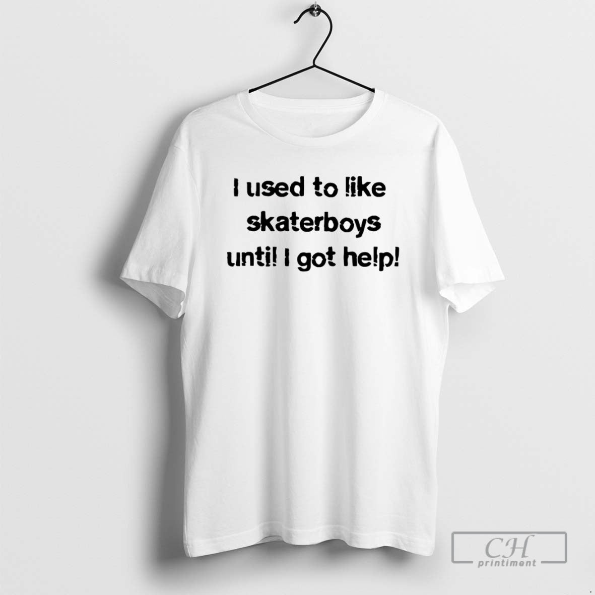 Classic I Used To Like Skater Boys Until I Get Help T Shirts