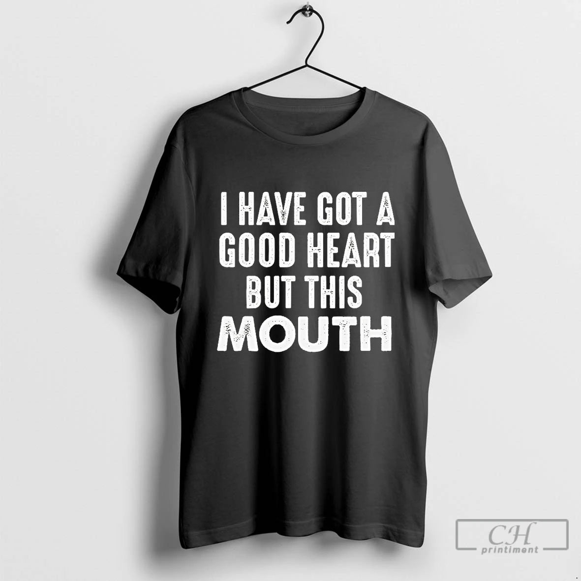 Classic I2hjxvyh I Have Got A Good Heart But This Mouth Blackshirt T Shirts