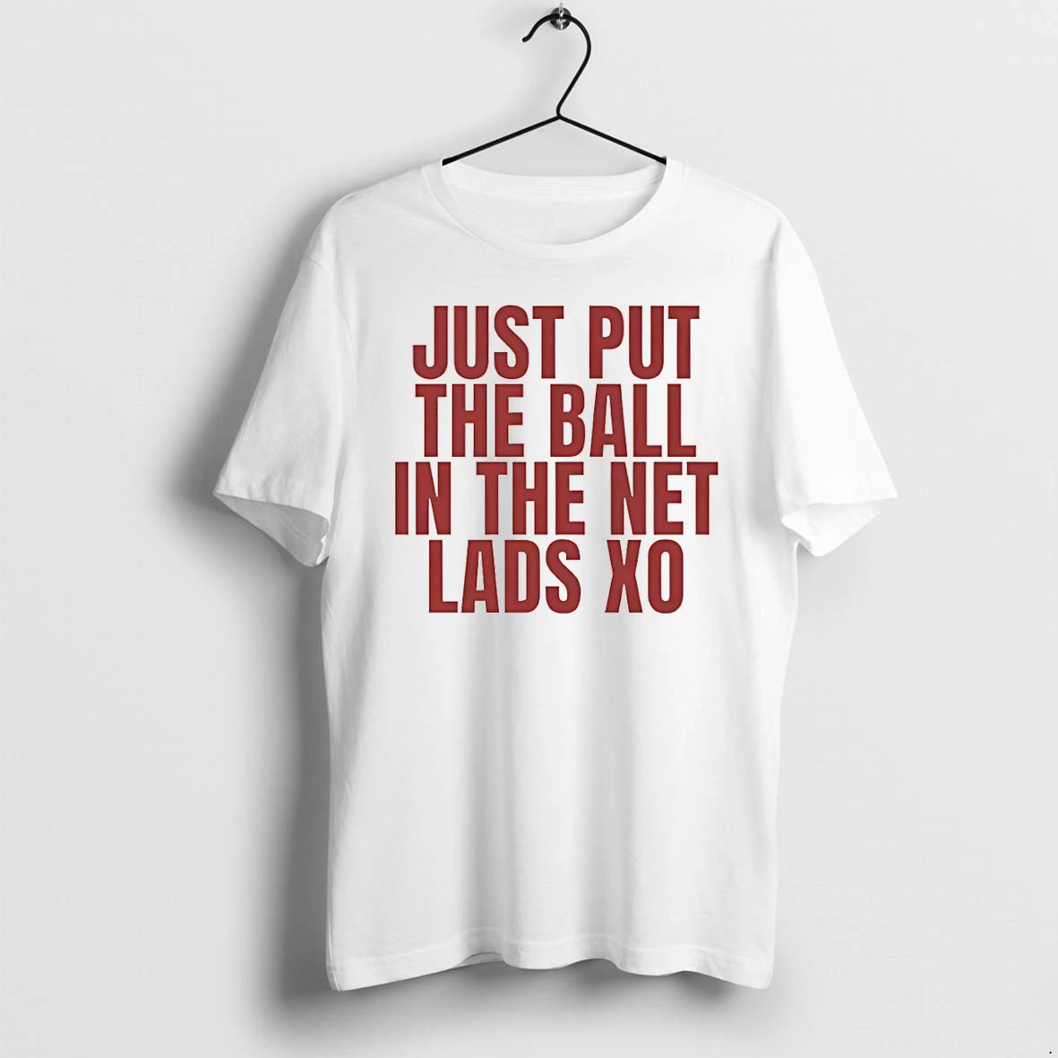 Classic Just Put The Ball In The Net Lads Xo Shirts Sweater