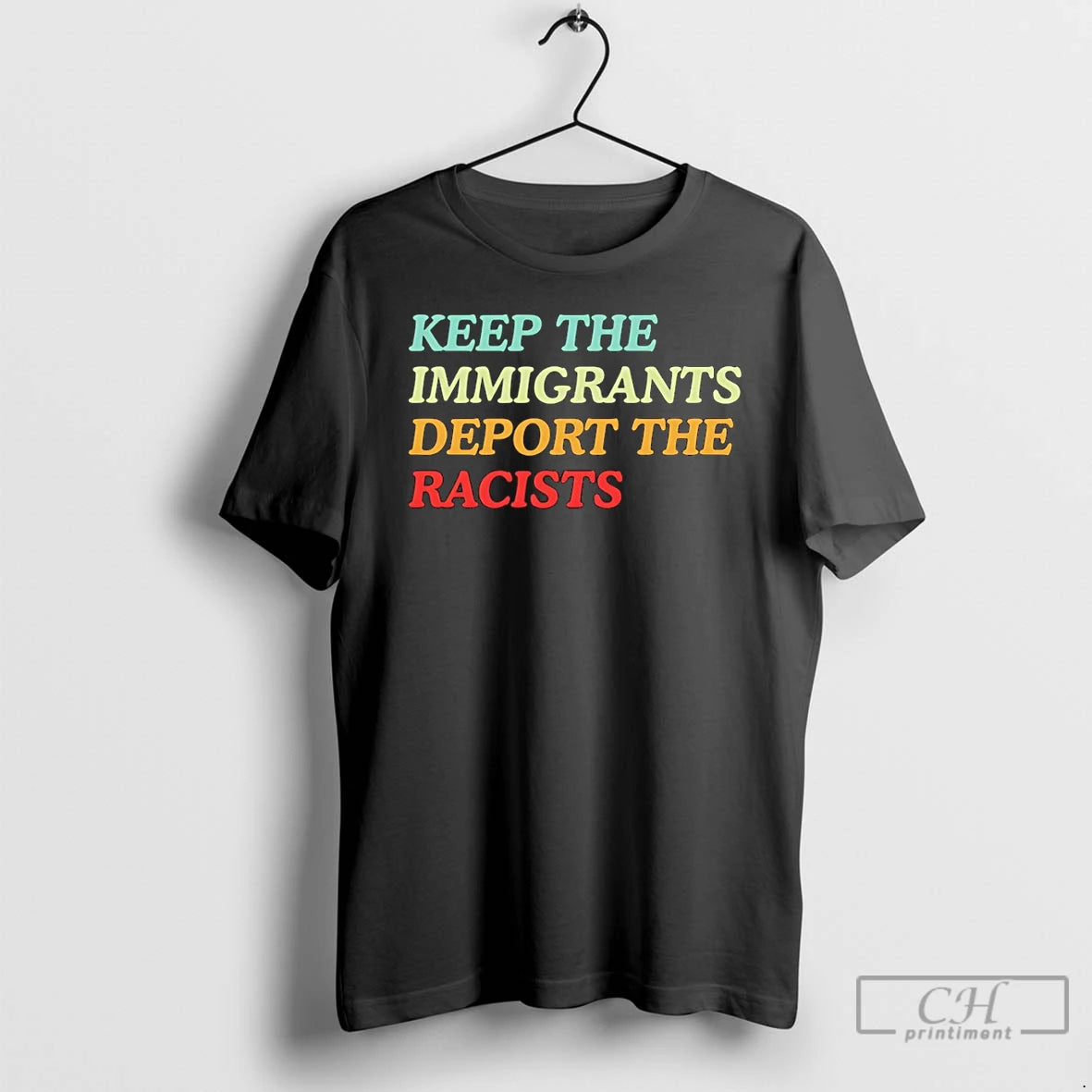 Classic Keep The Immigrants Deport The Racist Anti Trump