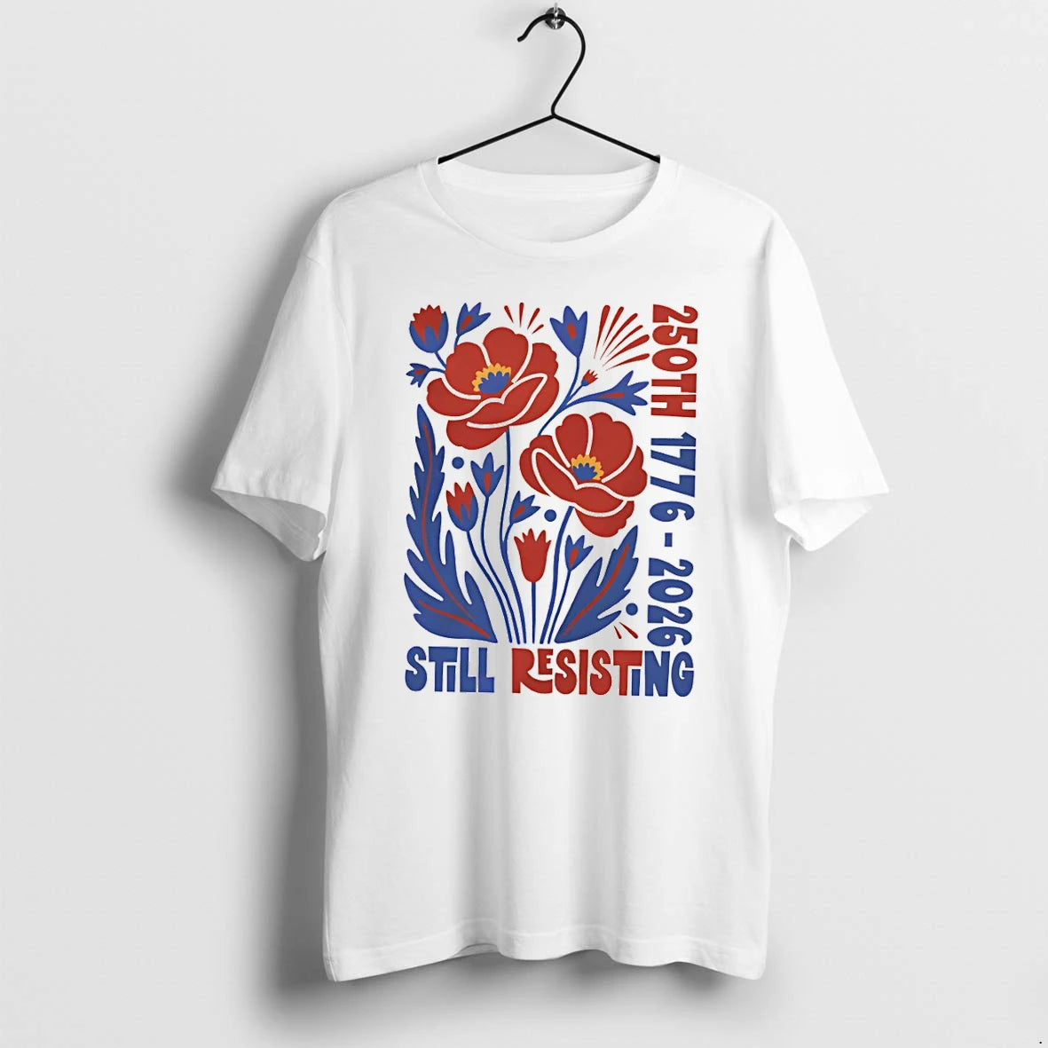 Classic Liberal July 4th Protest Floral Usa 250th Still Resisting Shirts Sweater
