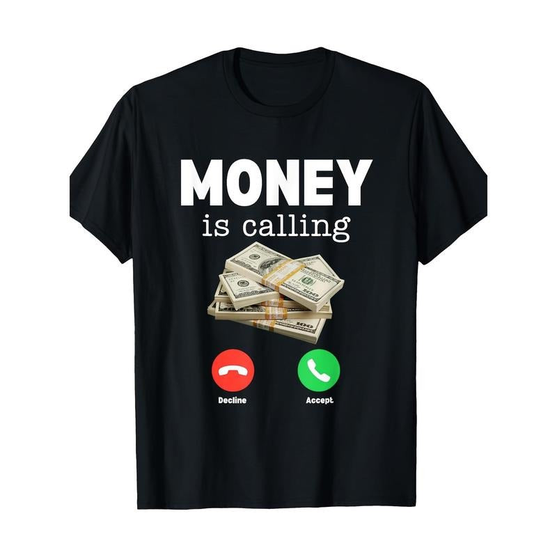 Classic Money Is Calling Shirt Funny Business Hustler 220g 100% CottonT-Shirt made in usa Hoodie, Sweatshirt