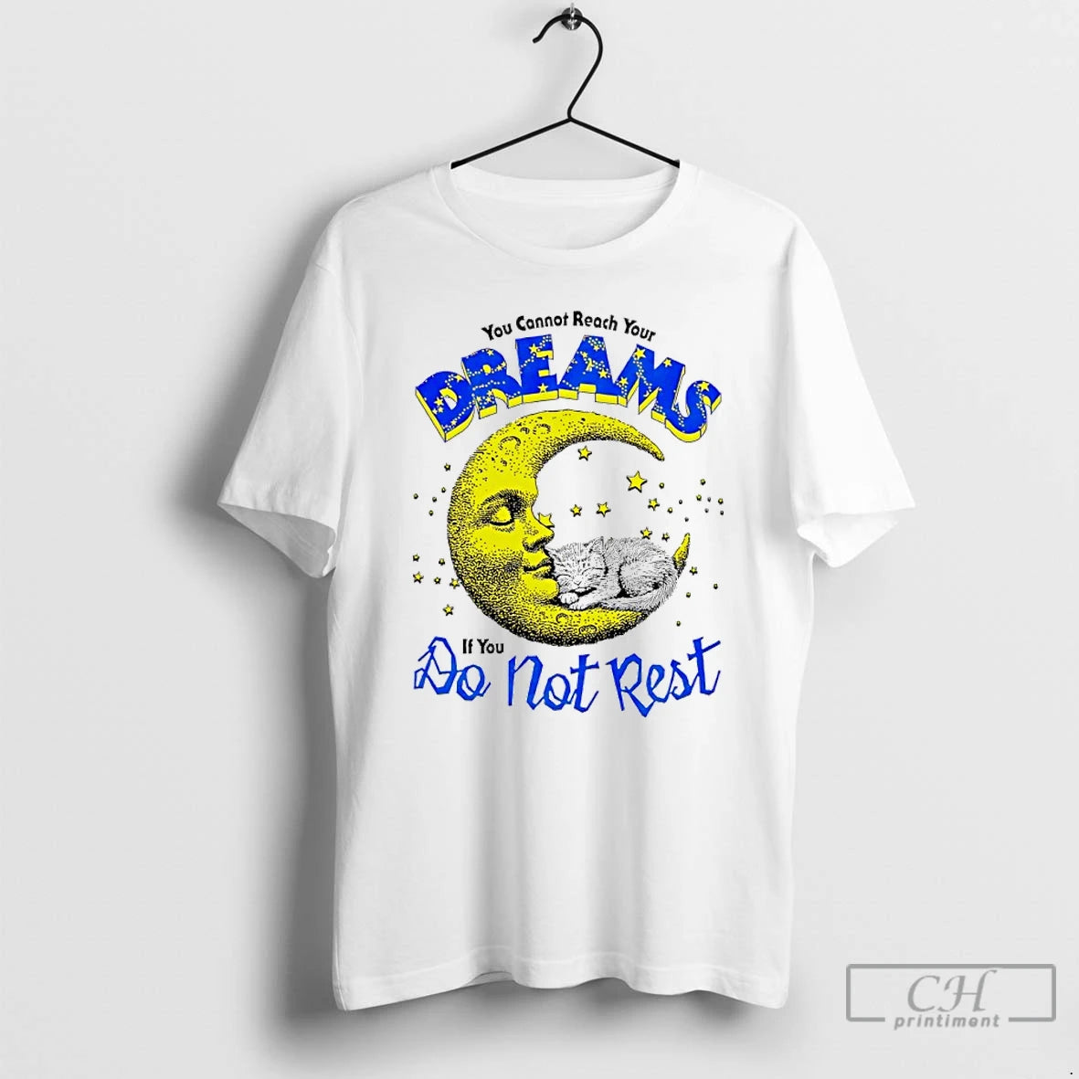 Classic Moon You Cannot Reach Your Dreams If You Do Not Rest T Shirts Sweater