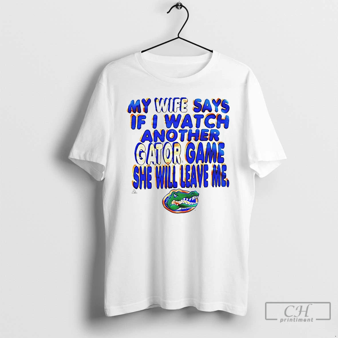 Classic My Wife Says If I Watch Another Gator Game Florida Gators Logo T Shirts