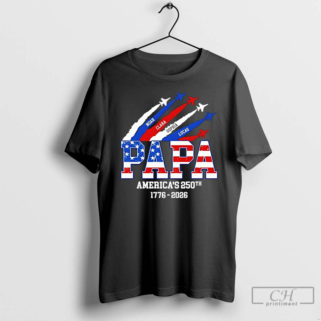 Classic Personalized Papa America 250th Anniversary Noah Clara Sophia Lucas 1776 2026 T Shirts Sweater