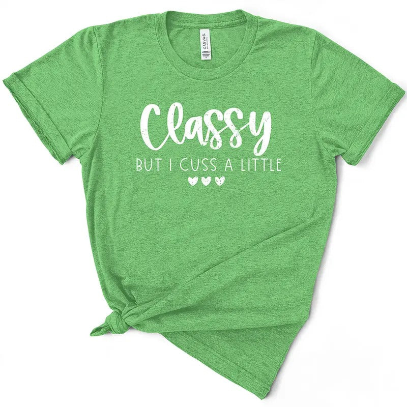 Classy But I Cuss A Little - Women's T-Shirt - Soft & Breathable Cotton, Unisex Sizing Hoodie, Sweatshirt | UrbanDripWear.com
