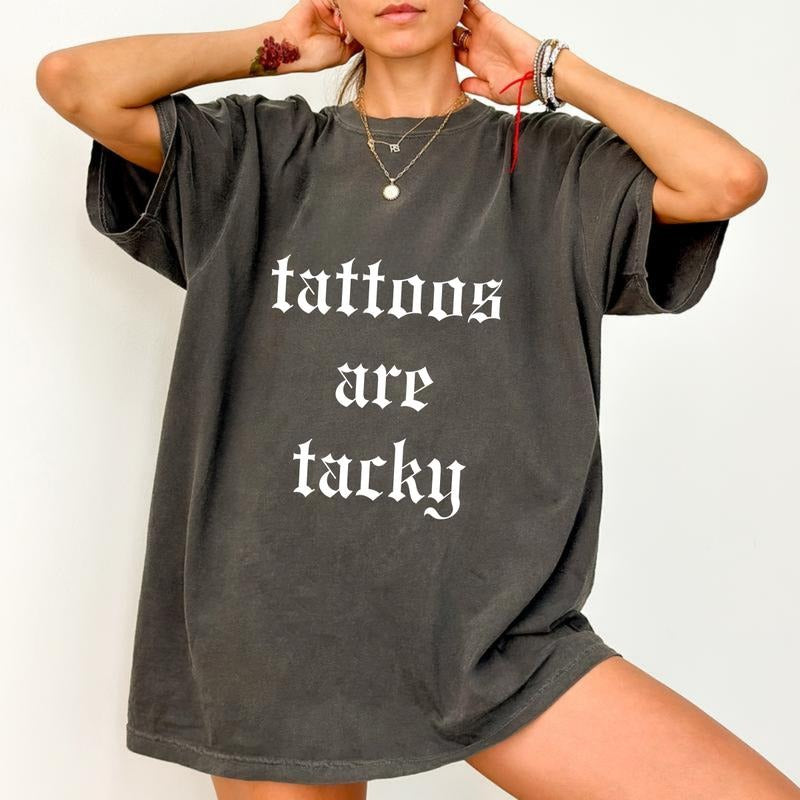 Comfort Color Retro Tattoos Are Tacky Shirt, Funny Sayings Tattoos Are Stupid Tee For Women, Gothic Tattoos Graphic...