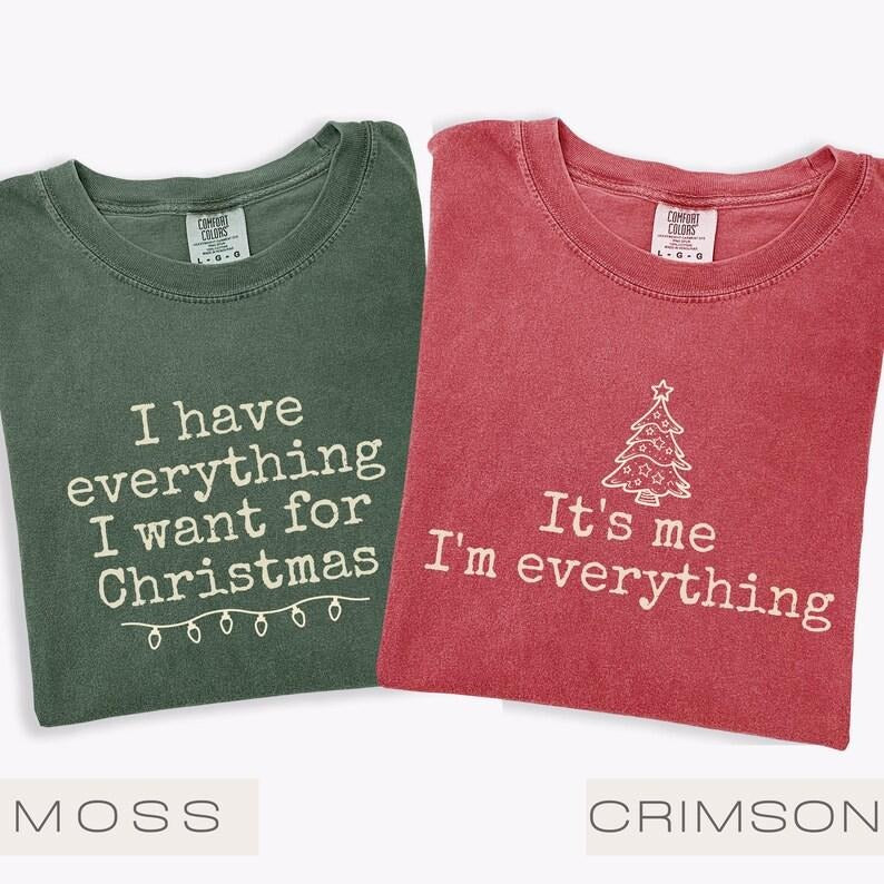 Comfort Colors Christmas Couples Tshirt, I Have Everything I Want For Christmas, It's Me I'm Everything, Christmas...