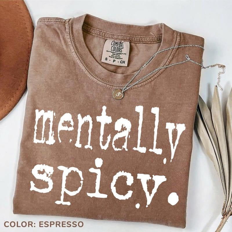 Comfort Colors Comfort Colors Mentally Spicy Unisex Graphic Tee Mentally Spicy Unisex Graphic Tee Womenswear Streetwear...