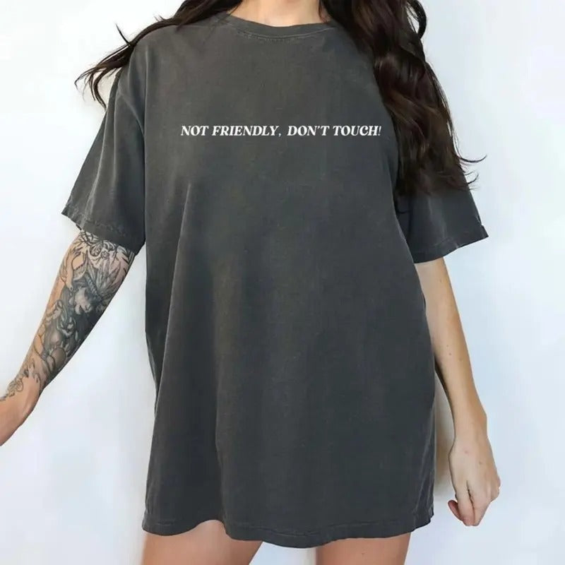 Comfort Colors Not Friendly Do Not Touch Unisex Shirt, Funny Saying Unisex Tee, Adult Humor Graphic Printed Tee,...