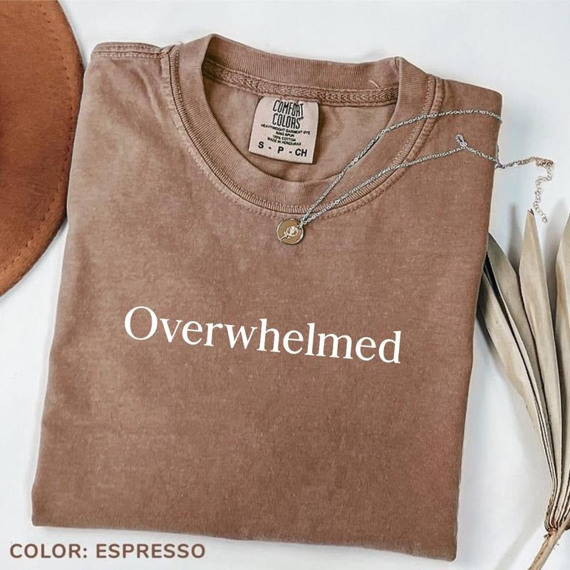 Comfort Colors Overwhelmed Shirt, Minimalist Aesthetic Tee, Vintage Washed Graphic Shirt, Inspirational Quote Tee, Trendy...