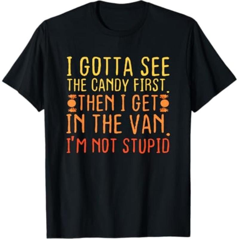 Comfort Cotton Short Sleeve T- Shirt I Gotta See The Candy First. I'm Not Stupid | Creepy Adult T-Shirt style 02 Hoodie,...