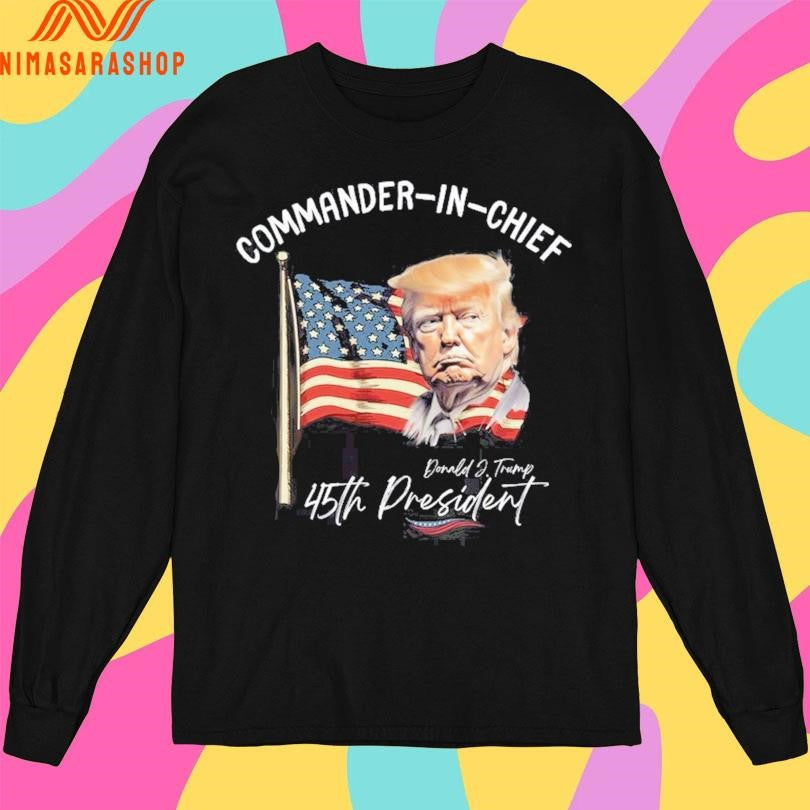 Commander-in-Chief Donald J Trump 45th President Shirts