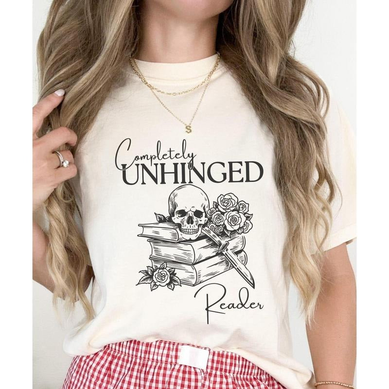 Completely Unhinged Reader Shirt, Booklover Gift Unhinged Shirts, Dark Romance Book Merch, Romantasy Book Tee, Smut Shirt...