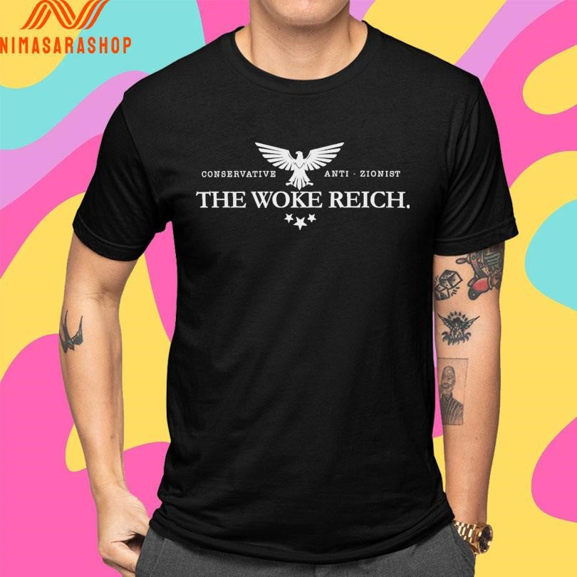 Conservative Anti-Zionist The Woke Reich Shirts