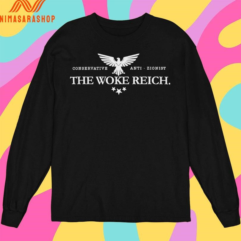 Conservative Anti-Zionist The Woke Reich Shirts