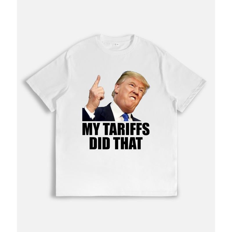 Controversial Assertion T - Shirt: Figure Image with "MY TARIFFS DID THAT" Slogan Hoodie, Sweatshirt | UrbanDripWear.com