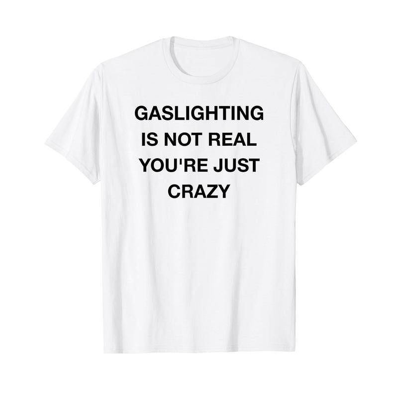 Controversial and Thought - Provoking T - Shirt: Gaslighting - Themed Statement Hoodie, Sweatshirt | UrbanDripWear.com