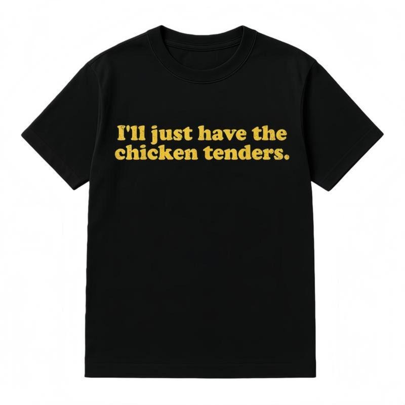 Cotton I'll Just Have The Chicken Tenders T-Shirt Golf Gift T-Shirt For Men and Women style 02 Hoodie, Sweatshirt