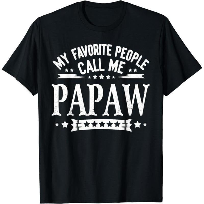 Cotton Short Sleeve My Favorite People Call Me Papaw Family Love T-Shirt for Men Women Comfy Menswear Hoodie, Sweatshirt