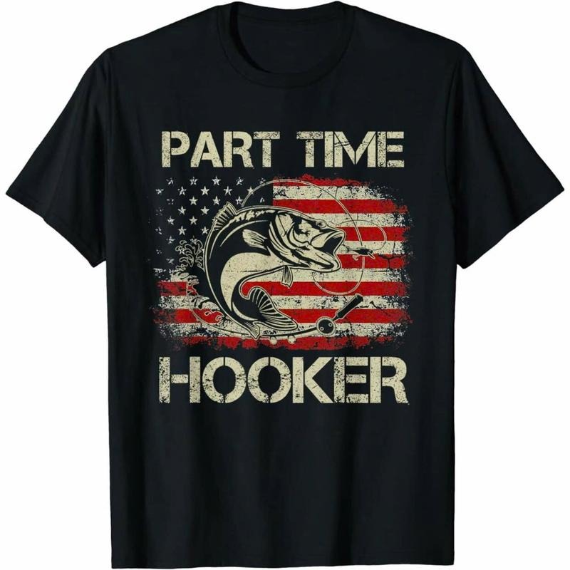 Cotton Short Sleeve Part Time Hooker Vintage Funny Fishing Fisherman USA Flag T- Shirt for Men Women Top Tshirt Menswear...