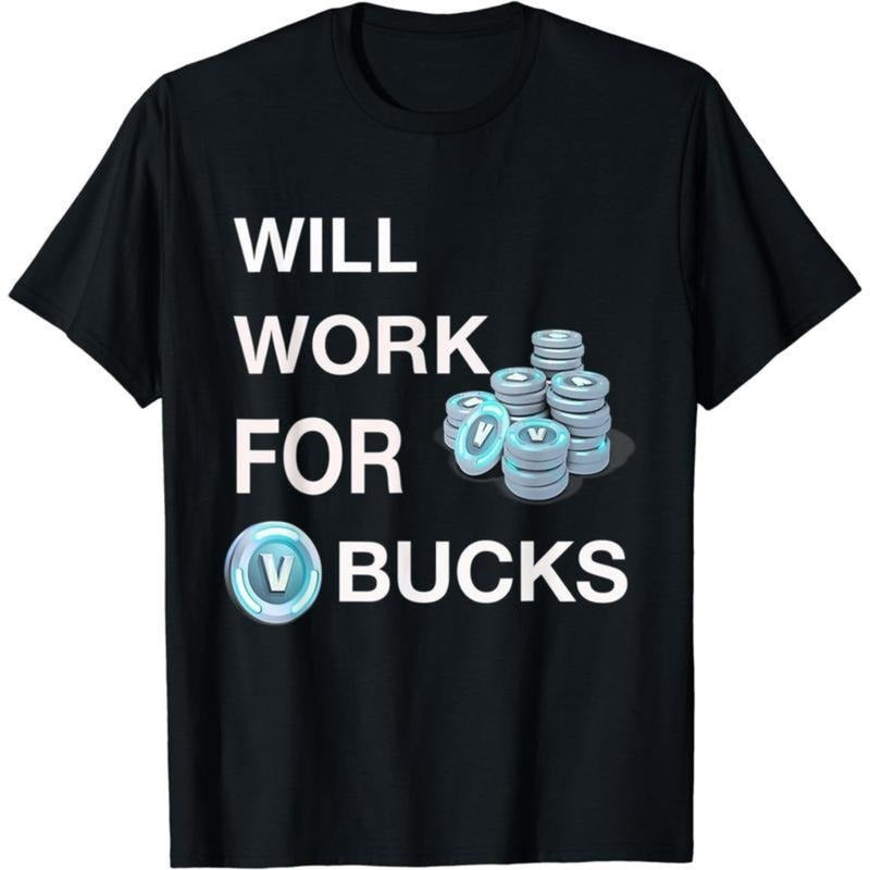 Cotton Short Sleeve Will Work For V Bucks Shirt Gamer Youth Shirt Funny Gamer T-Shirt For Men Women Hoodie, Sweatshirt