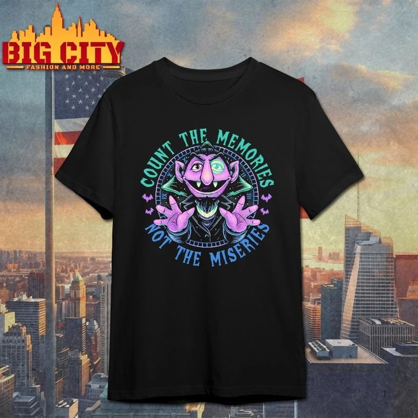 Count The Memories not the miseries T-shirt