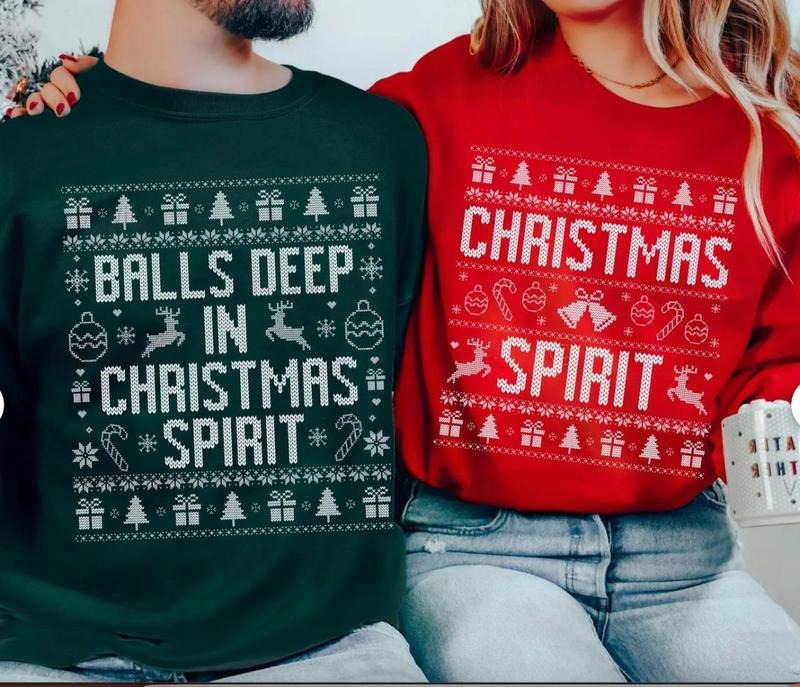 Couples Ugly Christmas Sweater, Balls Deep in Christmas Spirit, Adult Dirty Humor Matching Christmas Sweatshirt, Ugly...