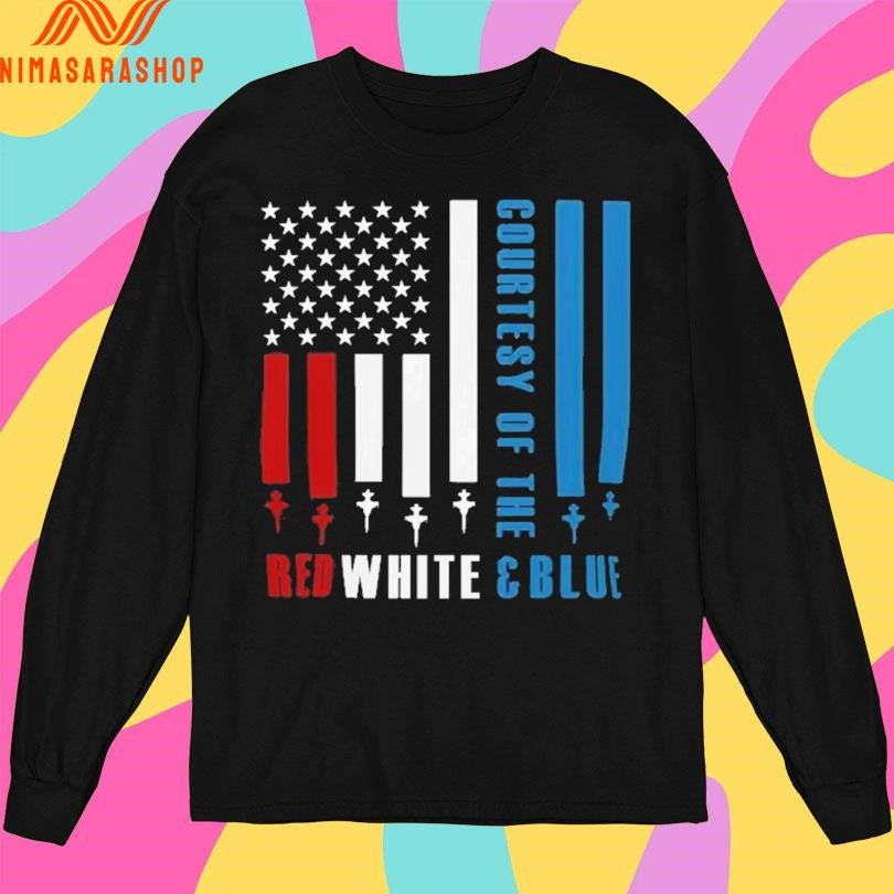Courtesy Of The Red White And Blue flag Shirts