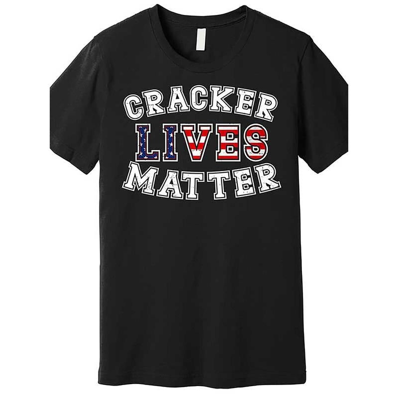 Cracker Lives Matter Premium T-shirt  Men's Short Sleeve Fun Pattern T-shirt Series made in usa Hoodie, Sweatshirt