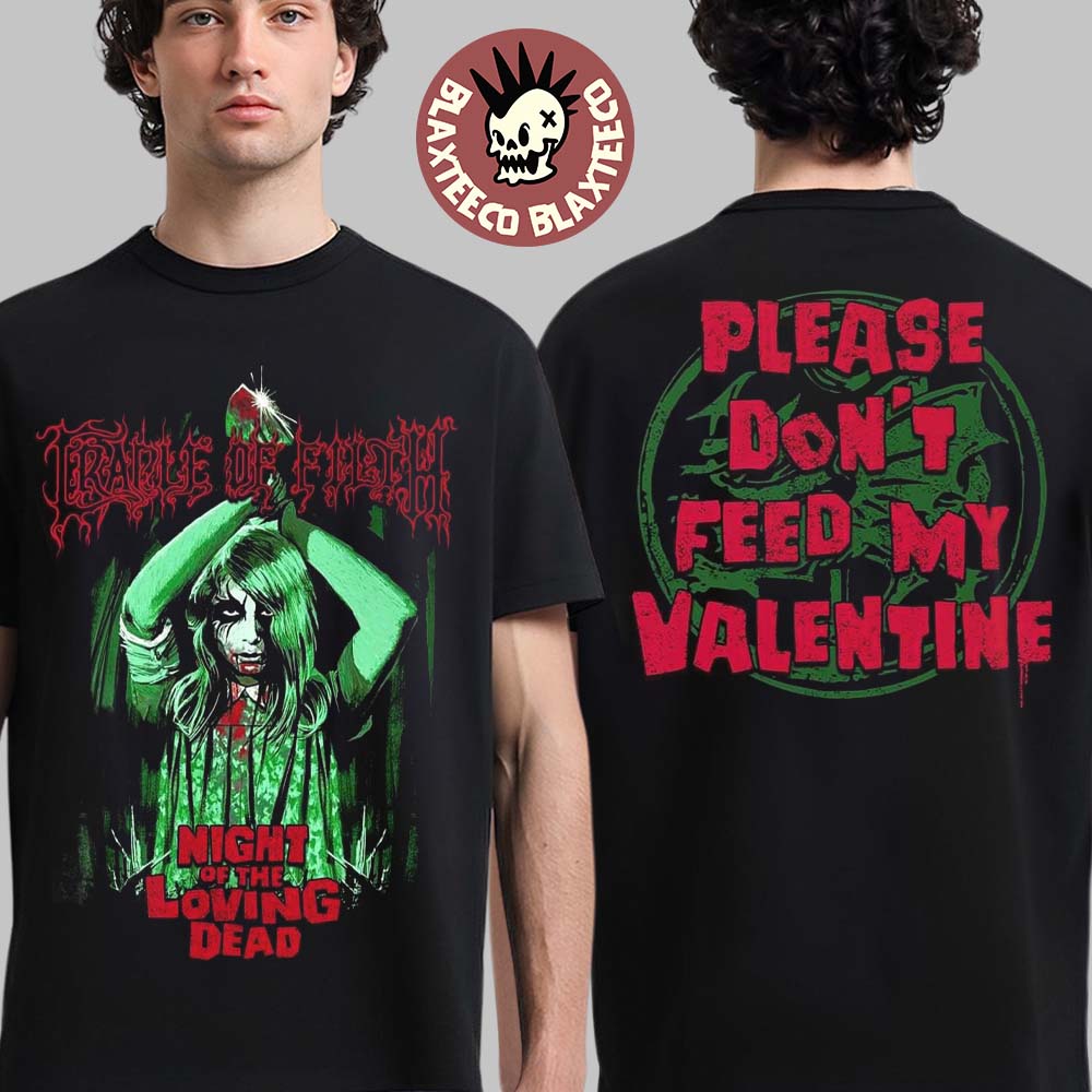 Cradle Of Filth Night Of The Loving Dead Please Don’t Feed My Valentine 2026 T-Shirt