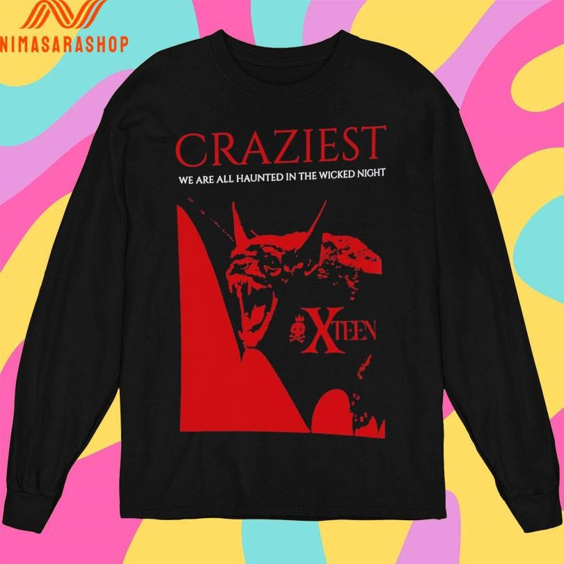 Craziest We Are All Haunted In The Wicked Night X Teen Shirts