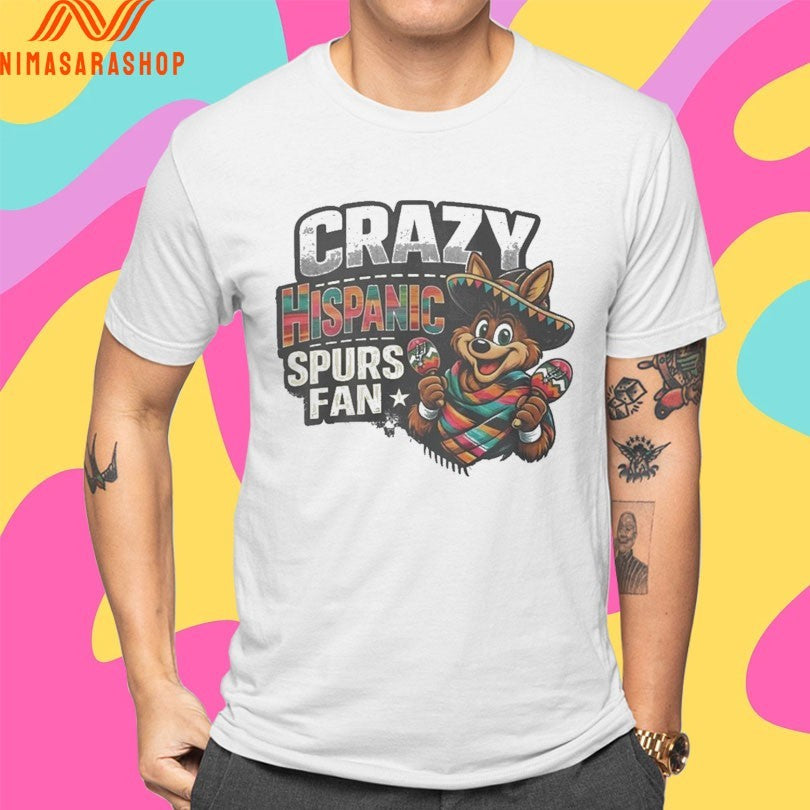 Crazy Hispanic Spurs Fan Shirts