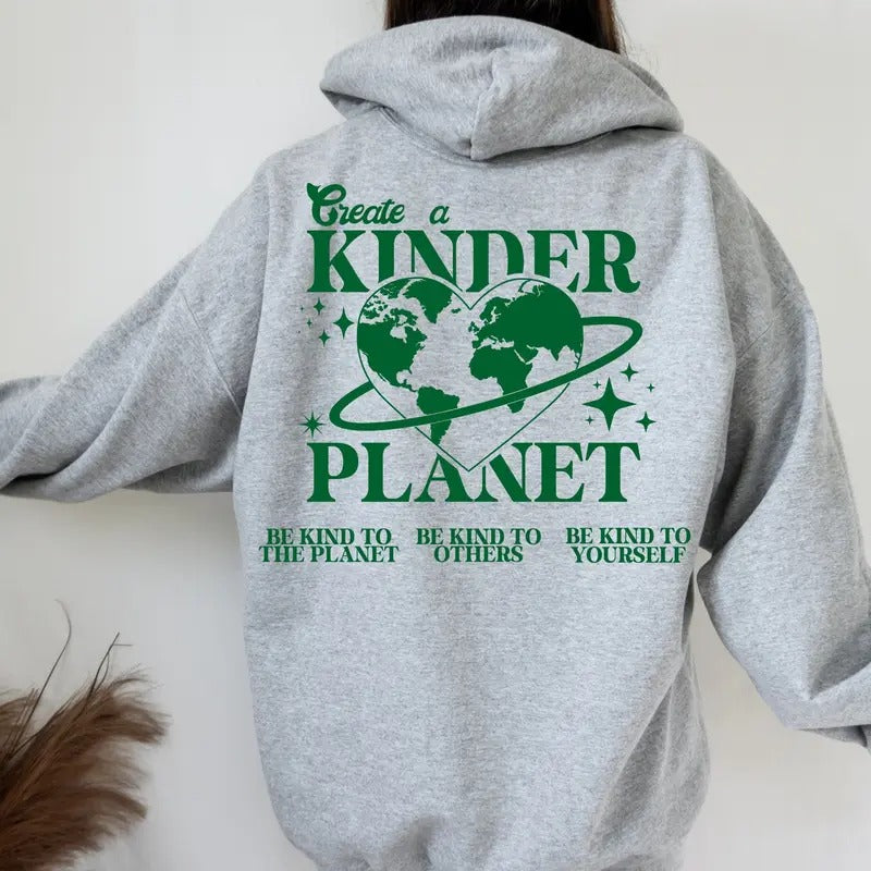 Create A Kinder Planet Sweatshirt Or Hoodie Oversized  Trendy Y2k T-Shirts | UrbanDripWear.com