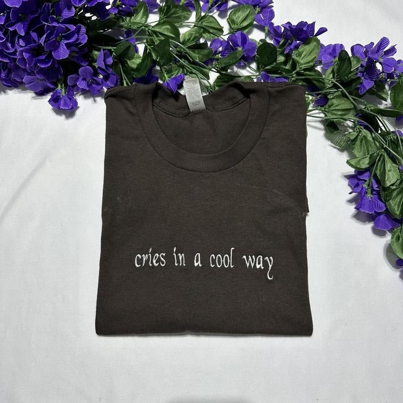 Cries in a cool way embroidered T-Shirt; Trendy embroidered T-Shirt Hoodie, Sweatshirt | UrbanDripWear.com