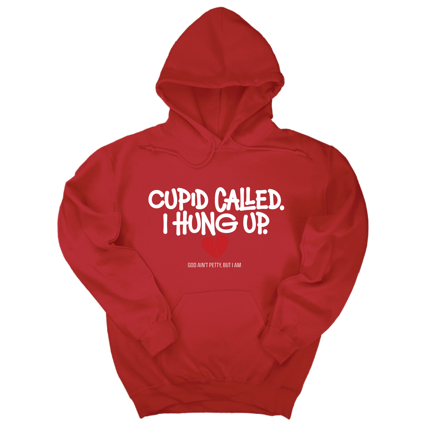 Cupid Called I hung up Unisex Hoodie