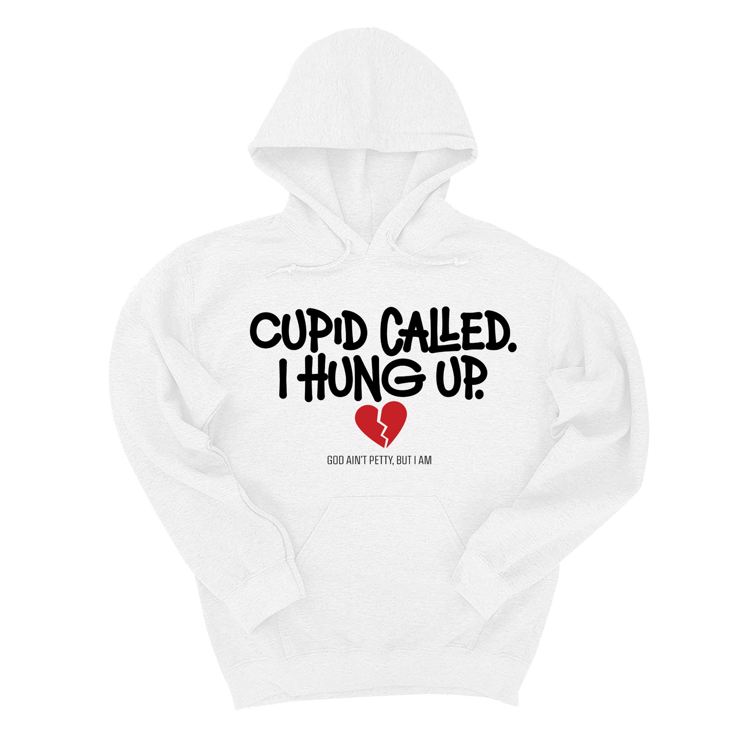 Cupid Called I hung up Unisex Hoodie