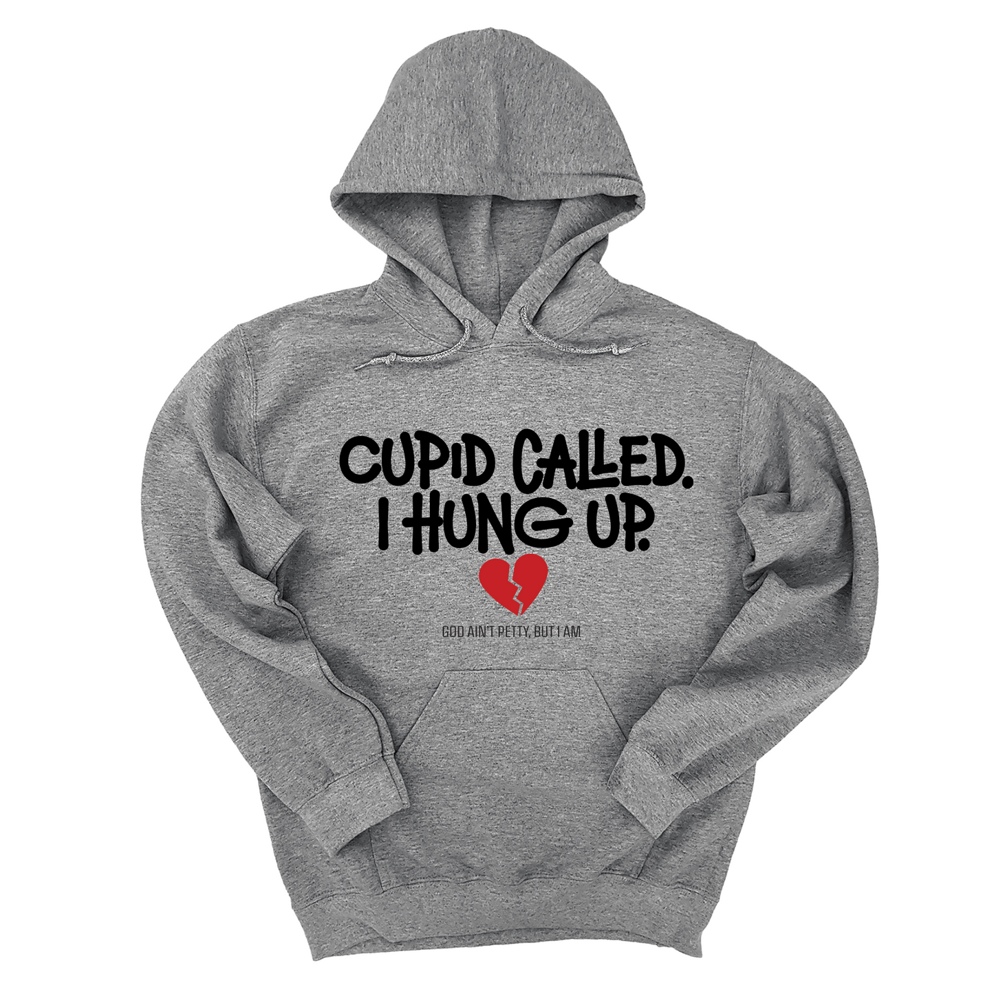 Cupid Called I hung up Unisex Hoodie