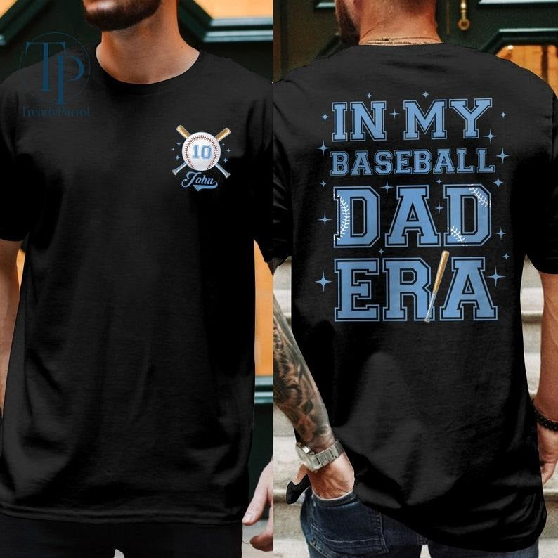 Custom Baseball Dad T Shirt Hoodie Sweater, In My Baseball Dad Era Shirt, Baseball Numbers Tshirt, Baseball Lover Shirt,...